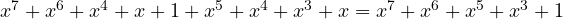 x^7+x^6+x^4+x+1+x^5+x^4+x^3+x=x^7+x^6+x^5+x^3+1