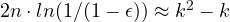 2 n \cdot ln(1/(1-\epsilon)) \approx k^2 - k