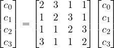 \begin{bmatrix}c_0\\c_1\\c_2\\c_3\end{bmatrix} = \begin{bmatrix}2&3&1&1\\1&2&3&1\\1&1&2&3\\3&1&1&2\end{bmatrix}\begin{bmatrix}c_0\\c_1\\c_2\\c_3\end{bmatrix}