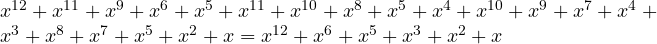 x^{12} + x^{11} + x^9 + x^6 + x^5+x^{11}+x^{10}+x^8+x^5+x^4+x^{10}+x^9+x^7+x^4+x^3+x^8+x^7+x^5+x^2+x = x^{12}+x^6+x^5+x^3+x^2+x