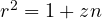 r^2 = 1 + zn