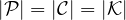 |{\cal P}| = |{\cal C}| = |{\cal K}|