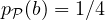 p_{\cal P}(b) = 1/4
