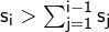 \sf s_i > \sum_{j=1}^{i-1} s_j