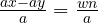 \frac{ax - ay}{a} = \frac{wn}{a}
